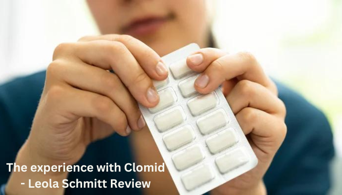 The experience with Clomid - Leola Schmitt Review